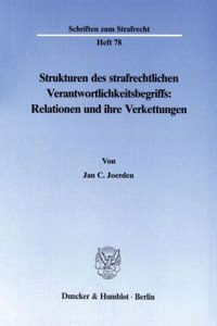 Strukturen Des Strafrechtlichen Verantwortlichkeitsbegriffs