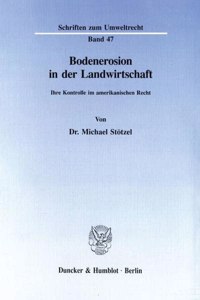 Bodenerosion in Der Landwirtschaft: Ihre Kontrolle Im Amerikanischen Recht