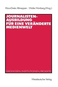 Journalistenausbildung Für Eine Veränderte Medienwelt
