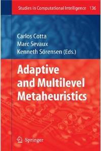 Adaptive and Multilevel Metaheuristics