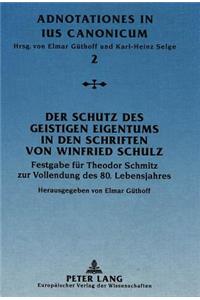 Der Schutz Des Geistigen Eigentums in Den Schriften Von Winfried Schulz