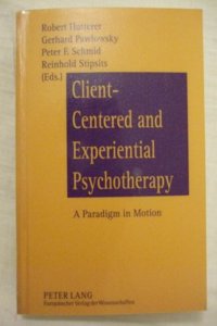 Client-Centered and Experiential Psychotherapy: A Paradigm in Motion