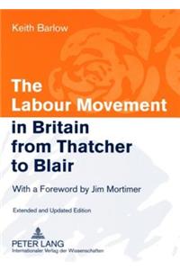 Labour Movement in Britain from Thatcher to Blair