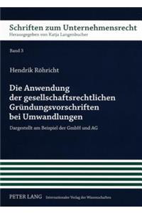 Die Anwendung Der Gesellschaftsrechtlichen Gruendungsvorschriften Bei Umwandlungen