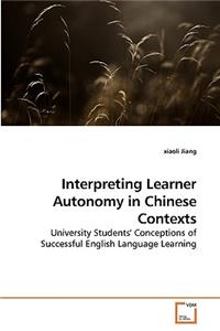 Interpreting Learner Autonomy in Chinese Contexts