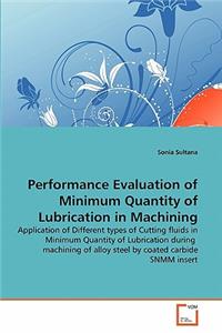Performance Evaluation of Minimum Quantity of Lubrication in Machining