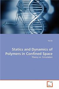 Statics and Dynamics of Polymers in Confined Space