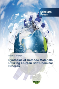 Synthesis of Cathode Materials Utilizing a Green Soft Chemical Process