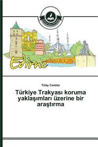 Türkiye Trakyası koruma yaklaşımları üzerine bir araştırma