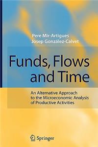 Funds, Flows and Time