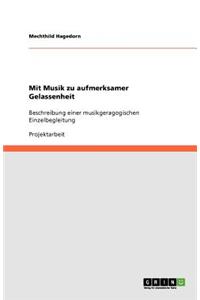 Mit Musik zu aufmerksamer Gelassenheit