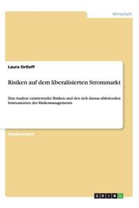 Risiken auf dem liberalisierten Strommarkt