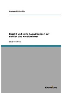 Basel II und seine Auswirkungen auf Banken und Kreditnehmer