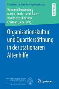 Organisationskultur Und Quartiersöffnung in Der Stationären Altenhilfe