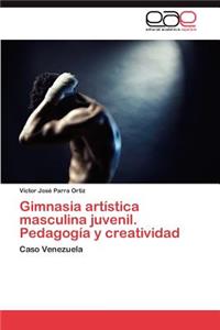 Gimnasia Artistica Masculina Juvenil. Pedagogia y Creatividad