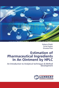 Estimation of Pharmaceutical Ingredients In An Ointment by HPLC