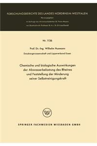 Chemische und biologische Auswirkungen der Abwasserbelastung des Rheines und Feststellung der Minderung seiner Selbstreinigungskraft