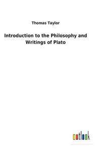 Introduction to the Philosophy and Writings of Plato