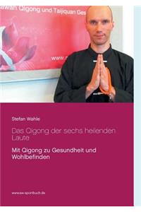 Qigong der sechs heilenden Laute