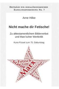Nicht mache dir Fetische!