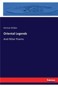 Oriental Legends: And Other Poems