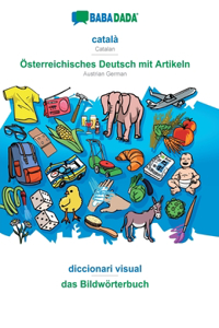 BABADADA, català - Österreichisches Deutsch mit Artikeln, diccionari visual - das Bildwörterbuch
