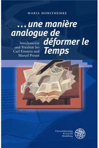 '...Une Maniere Analogue de Deformer Le Temps'