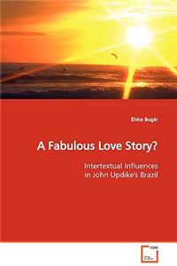 Fabulous Love Story? Intertextual Influences in John Updike's Brazil