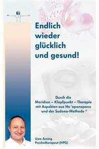 Endlich wieder glücklich und gesund!