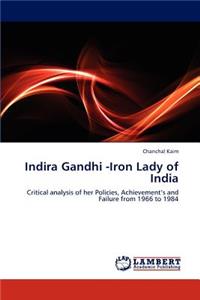 Indira Gandhi -Iron Lady of India