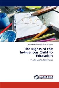 The Rights of the Indigenous Child to Education