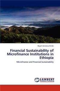 Financial Sustainability of Microfinance Institutions in Ethiopia