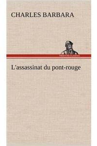 L'assassinat du pont-rouge