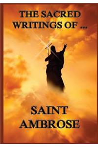 The Sacred Writings of St. Ambrose