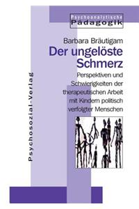 Der ungelöste Schmerz