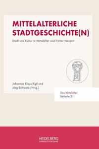 Mittelalterliche Stadtgeschichte(n)