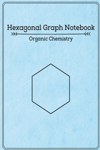 Hexagonal Graph Notebook - Organic Chemistry