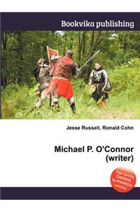 Michael P. O'Connor (Writer)