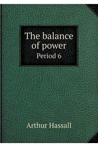 The Balance of Power Period 6