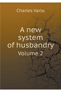 A New System of Husbandry Volume 2