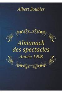 Almanach Des Spectacles Année 1908