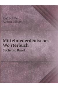 Mittelniederdeutsches Wörterbuch Sechster Band