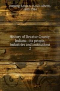 HISTORY OF DECATUR COUNTY INDIANA ITS P