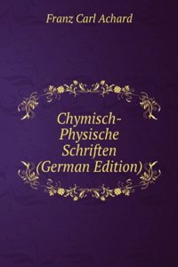 Chymisch-Physische Schriften (German Edition)