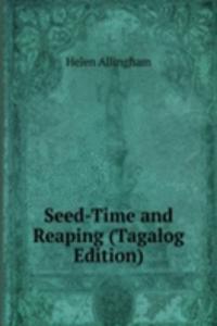 Seed-Time and Reaping (Tagalog Edition)