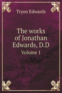 works of Jonathan Edwards, D.D.