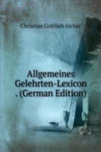 Allgemeines Gelehrten-Lexicon . (German Edition)