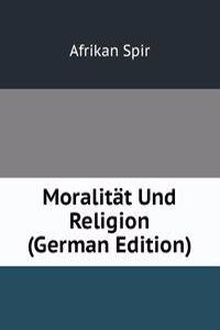 Moralitat Und Religion (German Edition)
