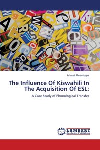 Influence Of Kiswahili In The Acquisition Of ESL