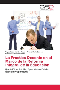 Práctica Docente en el Marco de la Reforma Integral de la Educación